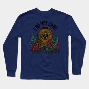 I do Not Care Long Sleeve T-Shirt